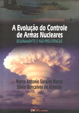 Imagem de A EVOLUCAO E CONTROLE DE ARMAS NUCLEARES - DESARMAMENTO E NAO-PROLIFERACAO