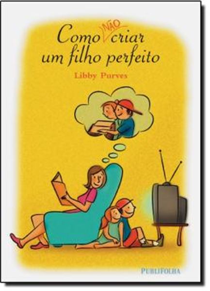 Picture of COMO NAO CRIAR UM FILHO PERFEITO
