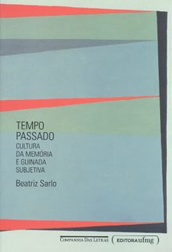 Imagem de TEMPO PASSADO - CULTURA DA MEMORIA E GUINADA SUBJETIVA