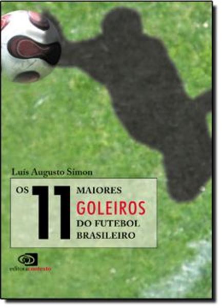 Picture of 11 MAIORES GOLEIROS DO FUTEBOL BRASILEIRO, OS