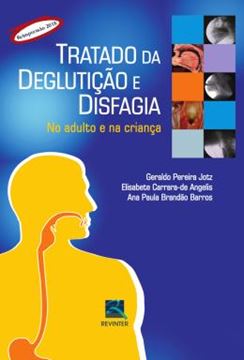 Imagem de TRATADO DA DEGLUTICAO E DISFAGIA NO ADULTO E NA CRIANCA