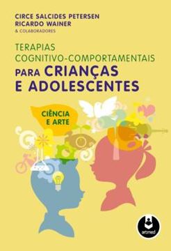 Imagem de TERAPIAS COGITIVO- COMPORTAMENTAIS PARA CRIANCAS E ADOLESCENTES - CIENCIA E ARTE