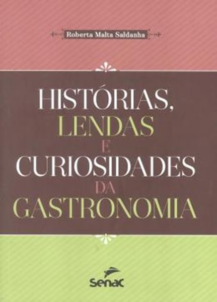 Picture of HISTORIAS, LENDAS E CURIOSIDADES DA GASTRONOMIA