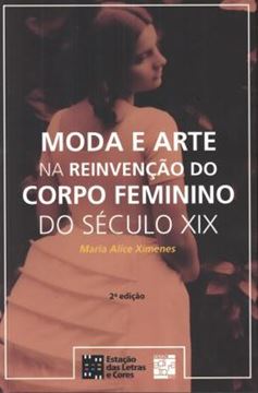 Imagem de MODA E ARTE NA REINVENCAO DO CORPO FEMININO DO SECULO