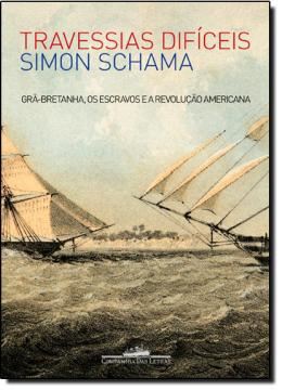 Imagem de TRAVESSIAS DIFICEIS - GRA-BRETANHA, OS ESCRAVOS E A REVOLUCAO AMERICANA