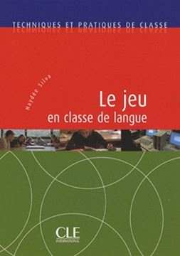Imagem de TECHNIQUES ET PRATIQUES DE CLASSE - LE JEU EN CLASSE DE LANGUE