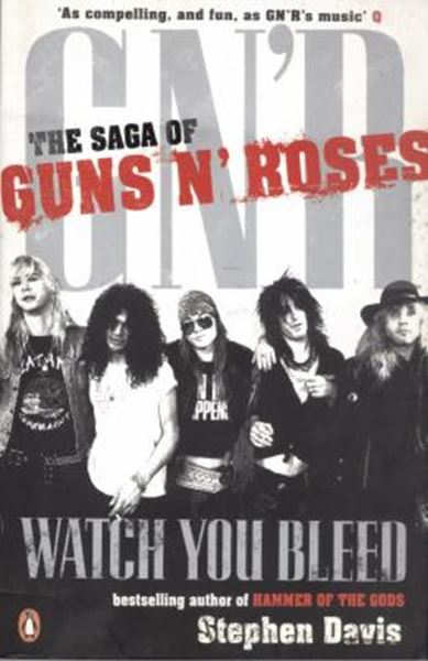 Picture of WATCH YOU BLEED - THE SAGA OF GUNS N´ ROSES