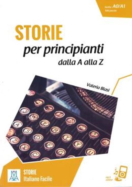 Picture of STORIE PER PRINCIPIANTI - DALLA A ALLA Z - LIVELLO A-A1 - LIBRO + AUDIO ONLINE