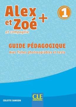Imagem de ALEX ET ZOE+ 1 - GUIDE PEDAGOGIQUE AVEC FICHES PHOTOCOPIABLES ET TESTS