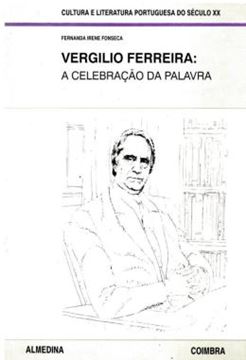 Imagem de VERGILIO FERREIRA - A CELEBRACAO DA PALAVRA