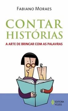 Imagem de CONTAR HISTORIAS - A ARTE DE BRINCAR COM AS PALAVRAS