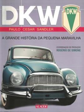 Imagem de DKW - A GRANDE HISTORIA DA PEQUENA MARAVILHA  CF