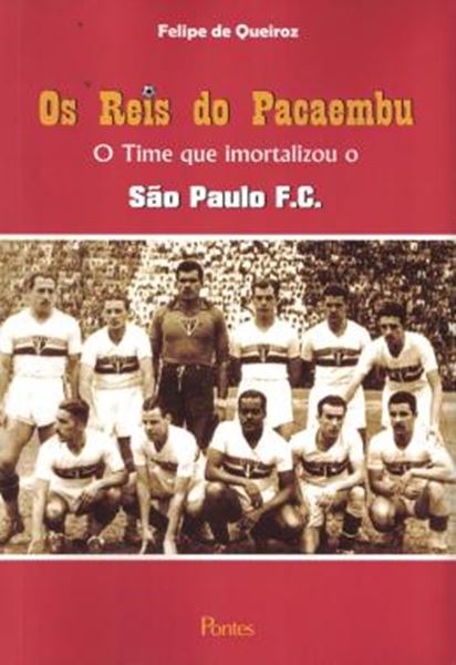 Picture of REIS DO PACAEMBU O TIME QUE IMORTALIZOU O SPFC