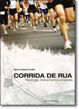 Imagem de CORRIDA DE RUA - FISIOLOGIA, TREINAMENTO E LESOES
