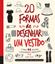 Imagem de 20 FORMAS DE DESENHAR UM VESTIDO E MAIS 44 ROUPAS E ACESSORIOS FABULOSOS