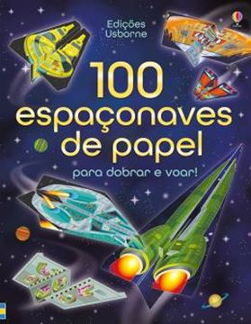 Imagem de 100 ESPACONAVES DE PAPEL PARA DOBRAR E VOAR 