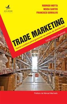Imagem de TRADE MARKETING - TEORIA E PRATICA PARA GERENCIAR OS CANAIS DE DISTRIBUICAO