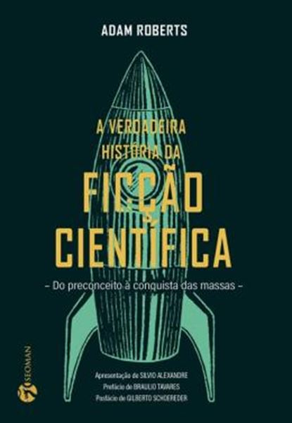 Picture of VERDADEIRA HISTORIA DA FICCAO CIENTIFICA, A - DO PRECONCEITO A CONQUISTA DAS MASSAS
