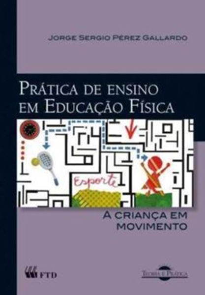 Picture of PRATICA DE ENSINO EM EDUCACAO FISICA - A CRIANÇA EM MOVIMENTO 