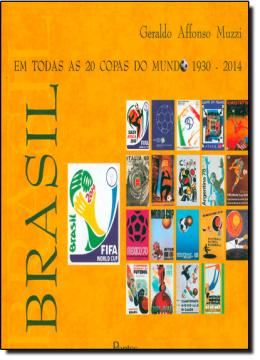 Imagem de BRASIL EM TODAS AS 20 COPAS DO MUNDO 1930 - 2014