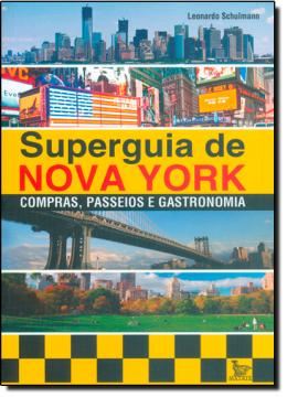 Imagem de SUPERGUIA DE NOVA YORK - COMPRAS, PASSEIOS E GASTRONOMIA