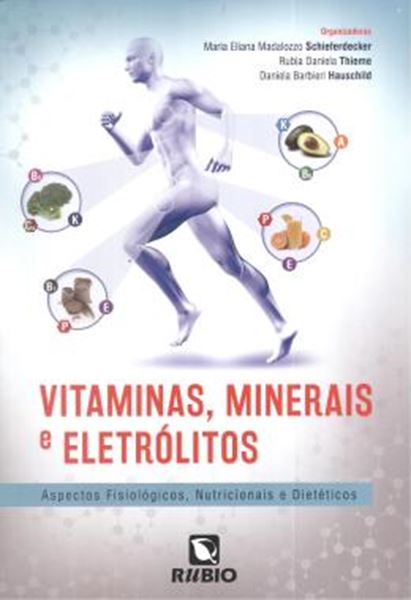 Picture of VITAMINAS, MINEIRAIS E ELETROLITOS - ASPECTOS FISIOLOGICOS, NUTRICIONAIS E DIETETICOS
