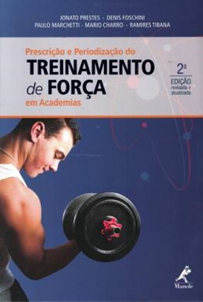 Picture of PRESCRICAO E PERIODIZACAO DO TREINAMENTO DE FORCA EM ACADEMIAS - 2º ED