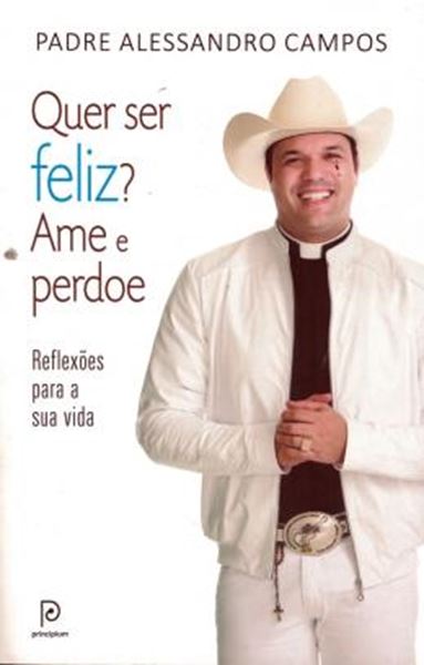Picture of QUER SER FELIZ? AME E PERDOE