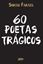 Imagem de 60 POETAS TRAGICOS - CONVENCIONAL