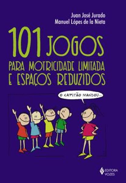 Picture of 101 JOGOS PARA MOTRICIDADE LIMITADA E ESPACOS REDUZIDOS - 1ª ED