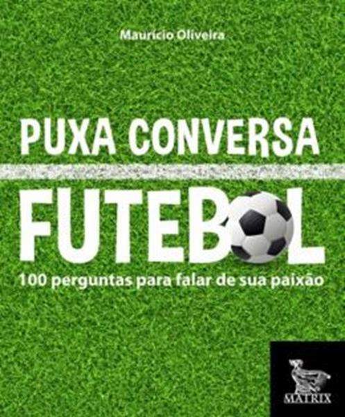 Picture of PUXA CONVERSA FUTEBOL - 100 PERGUNTAS PARA FALAR DE SUA PAIXAO