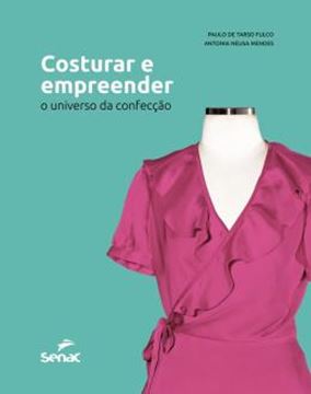 Imagem de COSTURAR E EMPREENDER - O UNIVERSO DA CONFECCAO