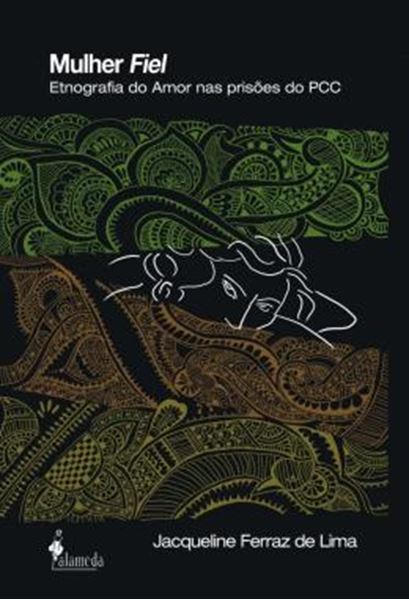 Picture of MULHER FIEL - ETNOGRAFIA DO AMOR NAS PRISOES DO PCC