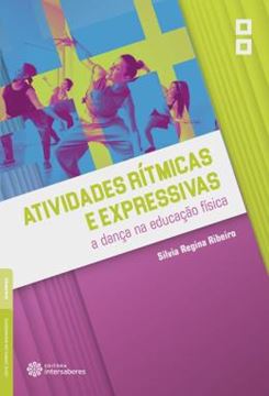 Imagem de ATIVIDADES RITMICAS E EXPRESSIVAS - A DANCA NA EDUCACAO FISICA