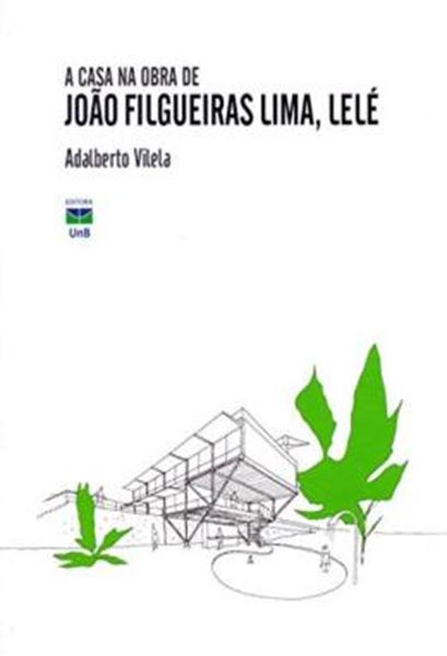 Picture of A CASA NA OBRA DE JOAO FILGUEIRAS LIMA, LELE