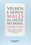 Imagem de VELHOS E NOVOS MALES DA SAUDE NO BRASIL