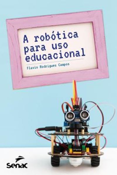 Picture of A ROBOTICA PARA USO EDUCACIONAL