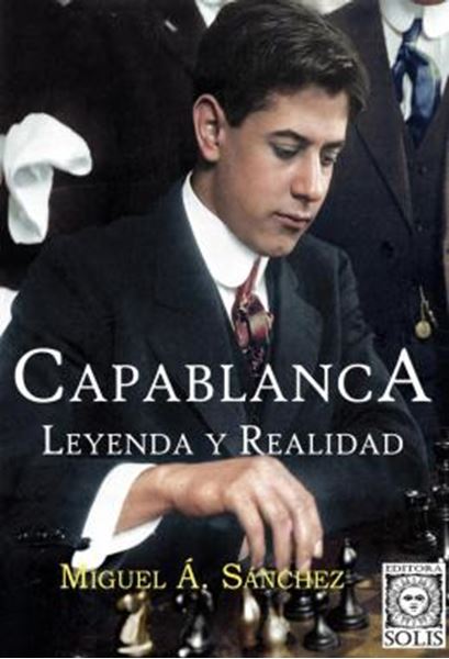 Picture of CAPABLANCA, LEYENDA Y REALIDAD - TOMO UNICO