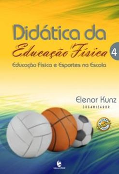 Imagem de DIDATICA DA EDUCACAO FISICA - VOLUME 4 - EDUCACAO FISICA E ESPORTES NA ESCOLA