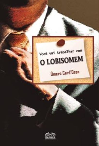 Picture of VOCE VAI TRABALHAR COM O LOBISOMEM