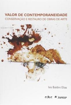 Imagem de VALOR DE CONTEMPORANEIDADE - CONSERVACAO E RESTAURO DE OBRAS DE ARTE