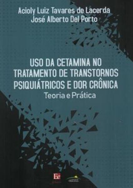 Picture of USO DA CETAMINA NO TRATAMENTO DE TRANSTORNOS PSIQUIATRICOS E DOR CRONICA - TEORIA E PRATICA