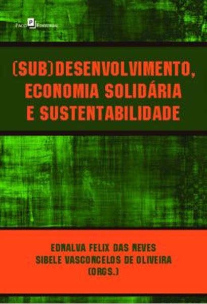 Picture of (SUB)DESENVOLVIMENTO, ECONOMIA SOLIDARIA E SUSTENTABILIDADE