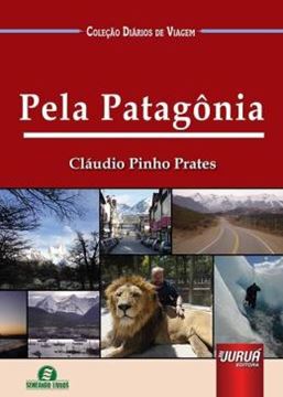 Imagem de PELA PATAGONIA - COLECAO DIARIO DE VIAGEM
