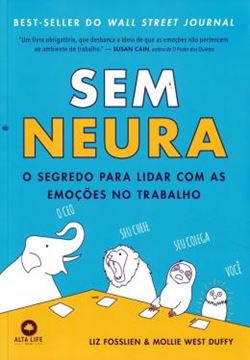 Imagem de SEM NEURA - O SEGREDO PARA LIDAR COM AS EMOCOES NO TRABALHO