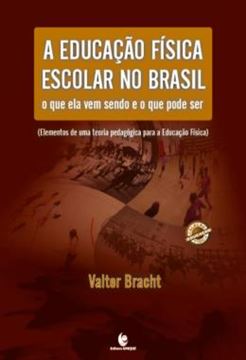 Imagem de A EDUCACAO FISICA ESCOLAR NO BRASIL - O QUE ELA VEM SENDO E O QUE PODE SER - VOLUME 1 - ELEMENTOS DE UMA TEORIA PEDAGOGICA PARA A EDUCACAOFISICA