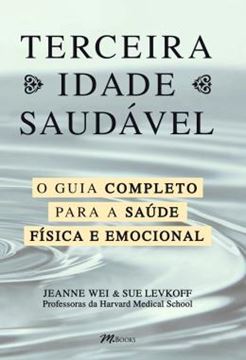 Imagem de TERCEIRA IDADE SAUDAVEL - O GUIA COMPLETO PARA A SAUDE FISICA E EMOCIONAL