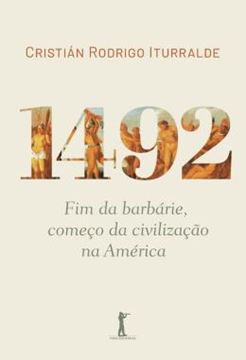 Imagem de 1492 - FIM DA BARBARIE, COMECO DA CIVILIZACAO NA AMERICA