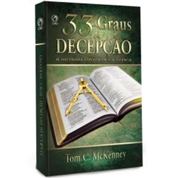 Picture of 33 GRAUS DE DECEPCAO - A MACONARIA EXPOSTA EM SUA ESSENCIA