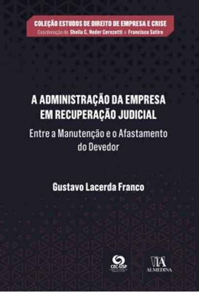 Picture of A ADMINISTRACAO DA EMPRESA EM RECUPERACAO JUDICIAL - ENTRE A MANUTENCAO E O AFASTAMENTO DO DEVEDOR